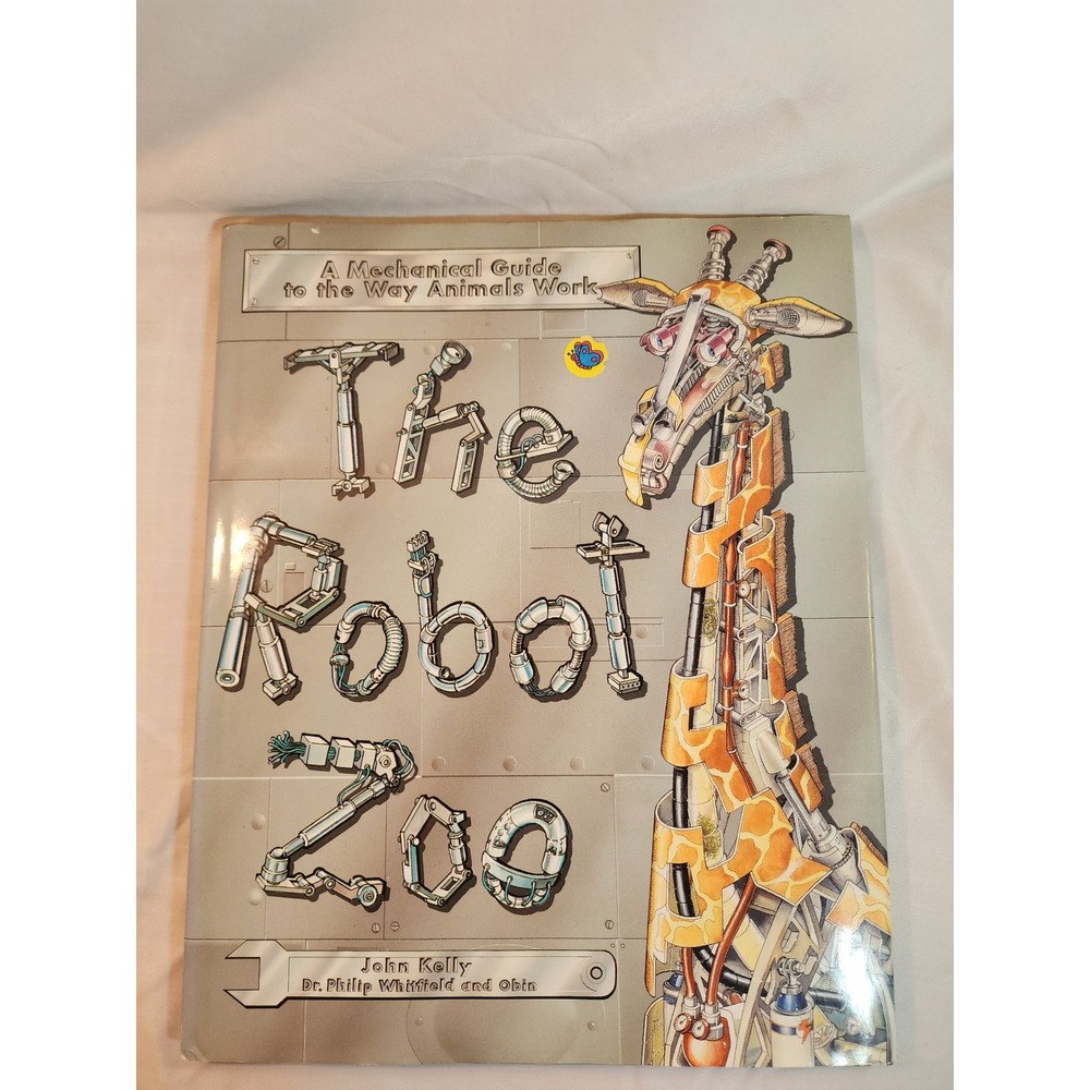 The Robot Zoo A Mechanical Guide to the Way Animals Work Hardcover John Kelly - Picture 2 of 6